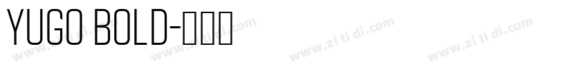 YuGo Bold字体转换